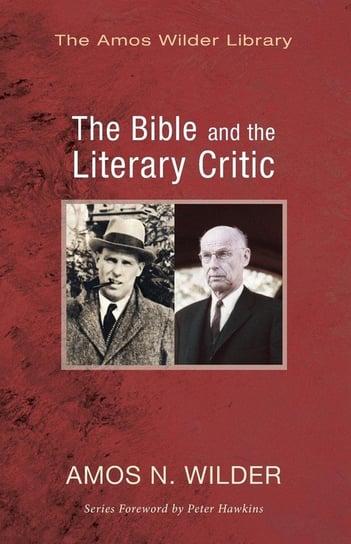 The Bible and the Literary Critic Wilder Amos N.