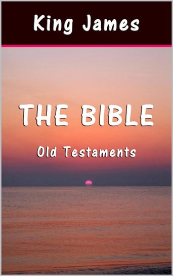 The Bible: Old Testaments King James