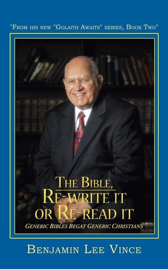 The Bible, Re-Write It or Re-Read It Vince Benjamin Lee