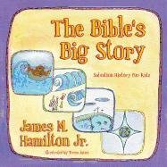 The Bible's Big Story: Salvation History for Kids Hamilton Jim, Hamilton James M.