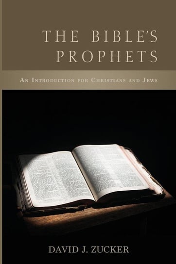 The Bible's Prophets Zucker David J.