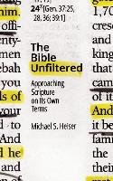 The Bible Unfiltered: Approaching Scripture on Its Own Terms Heiser Michael S.