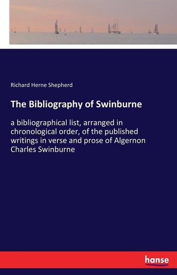 The Bibliography of Swinburne Shepherd Richard Herne