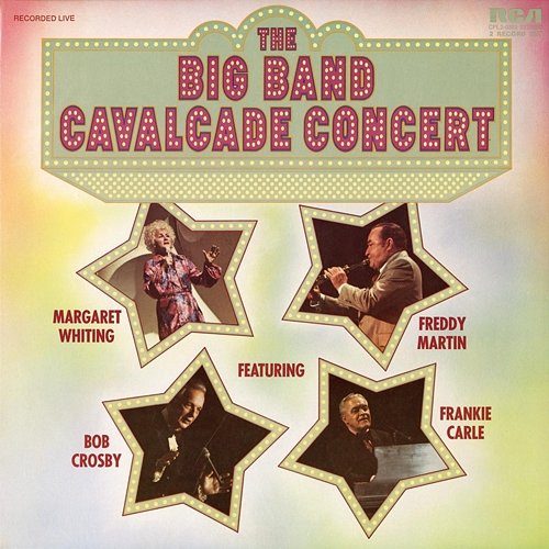 The Big Band Cavalcade Concert Freddy Martin, Margaret Whiting, Frankie Carle, Bob Crosby