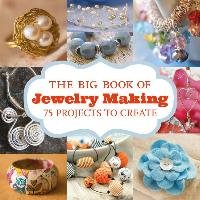 The Big Book of Jewelry Making Gmc Editors