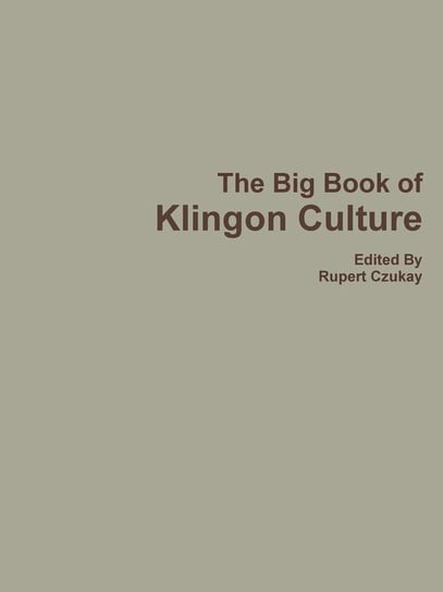 The Big Book of Klingon Culture Czukay Rupert