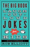 The Big Book of Laugh-out-Loud Jokes for Kids Elliott Rob