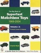 The Big Book of Matchbox Superfast Toys: 1969-2004 Mack Charlie