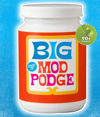 The Big Book of Mod Podge Plaid