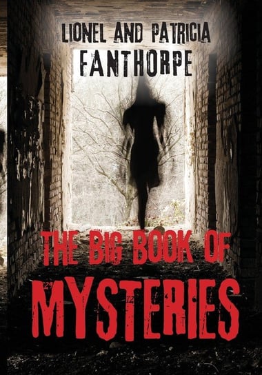 The Big Book of Mysteries Fanthorpe Lionel And Patricia
