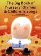 The Big Book of Nursery Rhymes & Children's Songs: 169 Classic Songs Arranged for Piano, Voice and Guitar Amsco Pubn