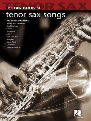 The Big Book Of Tenor Sax Songs. Tenor Saxophone Solo Book Opracowanie zbiorowe