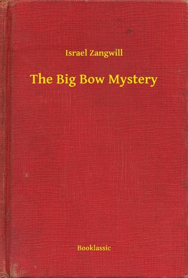The Big Bow Mystery Zangwill Israel