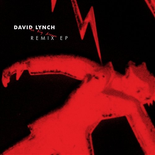 The Big Dream Remix EP David Lynch