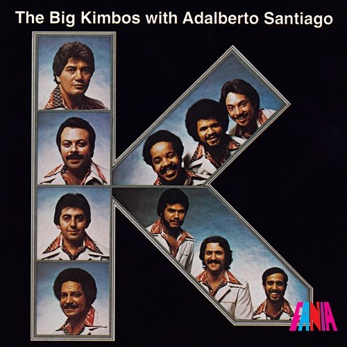 The Big Kimbos With Adalberto Santiago Los Kimbos feat. Adalberto Santiago