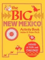 The Big New Mexico Activity Book Yoder Phd Walter D., Yoder Walter D.