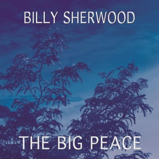 The Big Peace Sherwood Billy