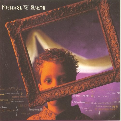 The Big Picture Michael W. Smith