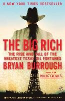 The Big Rich: The Rise and Fall of the Greatest Texas Oil Fortunes Burrough Bryan
