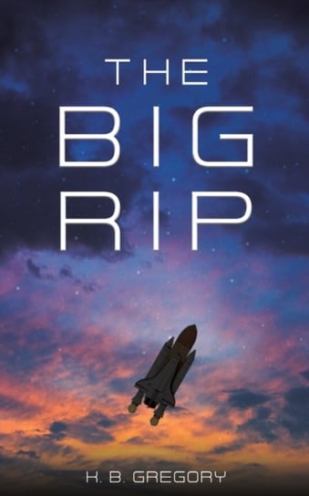 The Big Rip K. B Gregory
