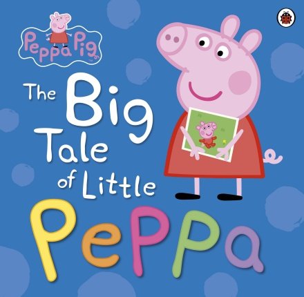 The Big Tale of Little Peppa. Peppa Pig Opracowanie zbiorowe