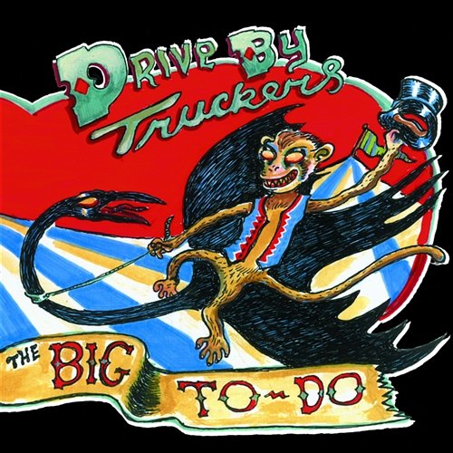 The Big To Do Drive-By Truckers
