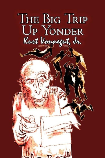 The Big Trip Up Yonder by Kurt Vonnegut, Science Fiction, Literary Vonnegut Kurt Jr.