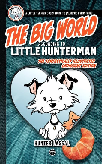 The Big World According to Little Hunterman - ebook epub Hunter Lassal