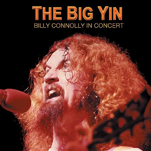 The Big Yin: Billy Connolly In Concert Billy Connolly