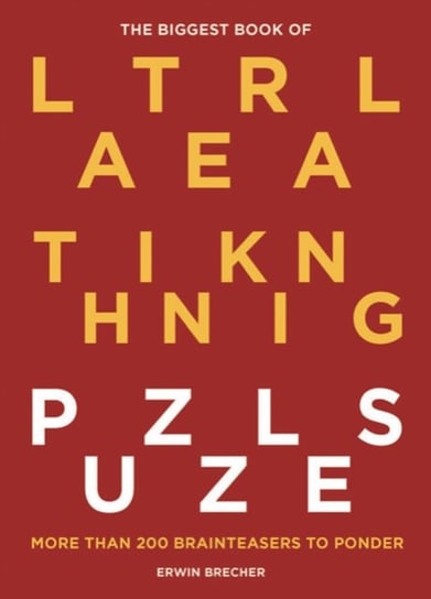 The Biggest Book of Lateral Thinking Puzzles: More than 100 brainteasers to ponder Erwin Brecher