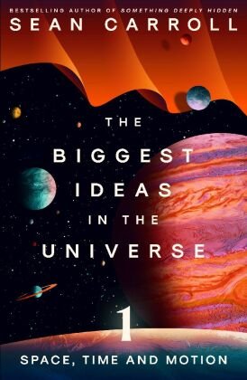 The Biggest Ideas in the Universe 1 Oneworld Publications
