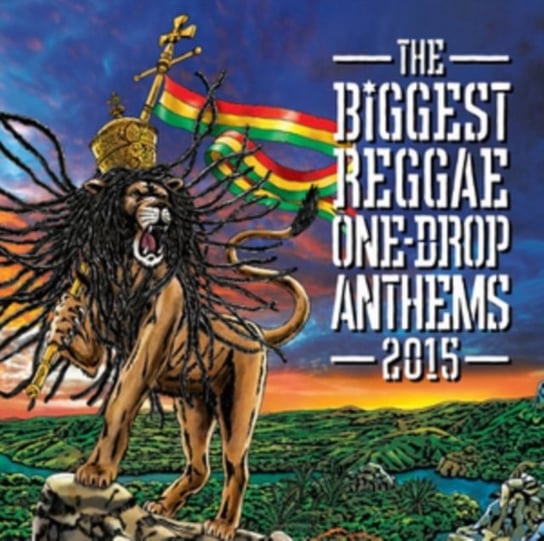 The Biggest Reggae One-drop Anthems 2015 Various Artists