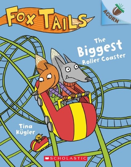 The Biggest Roller Coaster: An Acorn Book (Fox Tails #2) Tina Kugler