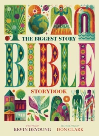 The Biggest Story Bible Storybook Kevin DeYoung