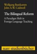 The Bilingual Reform Butzkamm Wolfgang, Caldwell John A. W.