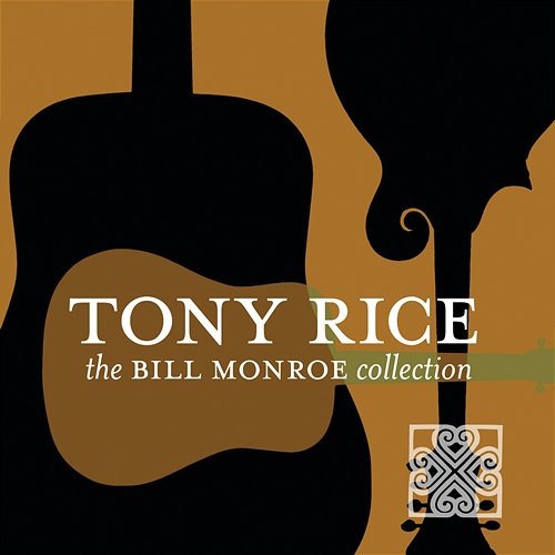 The Bill Monroe Collection Tony Rice