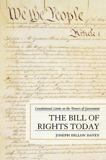 The Bill of Rights Today Davey Joseph Dillon