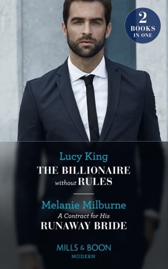 The Billionaire Without Rules  A Contract For His Runaway Bride: The Billionaire without Rules Opracowanie zbiorowe