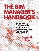 The BIM Manager's Handbook Holzer Dominik