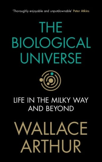 The Biological Universe. Life in the Milky Way and Beyond Opracowanie zbiorowe