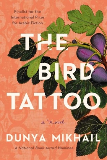 The Bird Tattoo. A Novel Mikhail Dunya