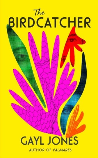 The Birdcatcher: FINALIST FOR THE 2022 NATIONAL BOOK AWARD Gayl Jones