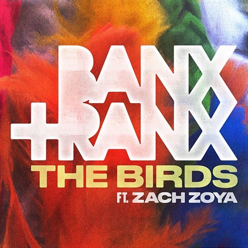 The Birds Banx & Ranx feat. Zach Zoya