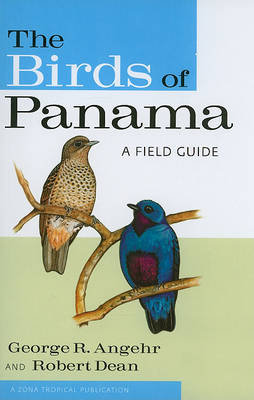 The Birds of Panama: A Field Guide Angehr George R., Dean Robert