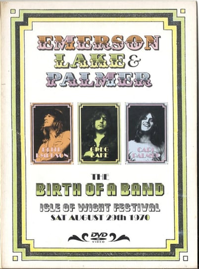 The Birth Of A Band. Isle Of Wight Festival Emerson, Lake And Palmer