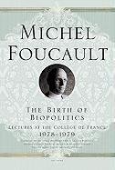 The Birth of Biopolitics: Lectures at the College de France, 1978-1979 Foucault Michel