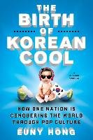 The Birth of Korean Cool Hong Euny