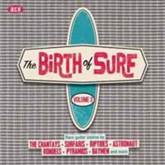 The Birth Of Surf. Volume 3 Various Artists