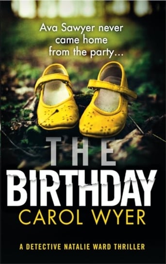 The Birthday: An absolutely gripping crime thriller Wyer Carol