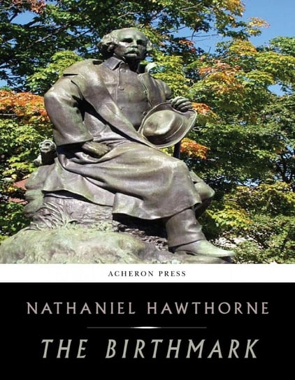The Birthmark Nathaniel Hawthorne